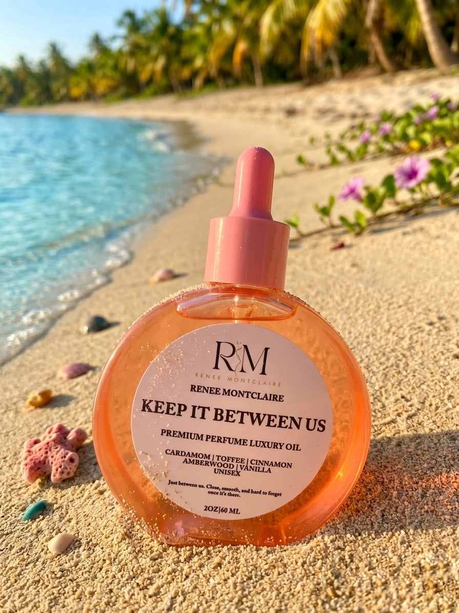 RENEE MONTCLAIRE-KEEP IT BETWEEN US PREMIUM PERFUME LUXURY OIL
